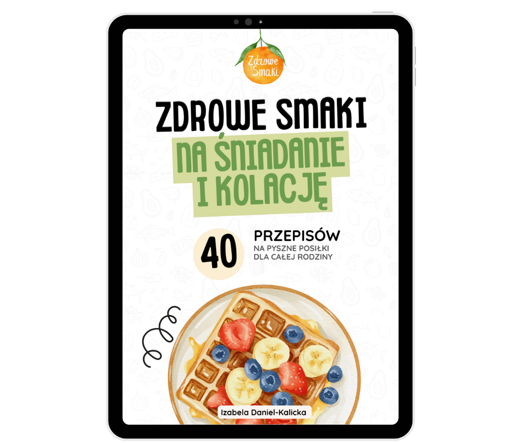 Zdrowe Smaki na śniadanie i kolację - Izabela Daniel-Kalicka